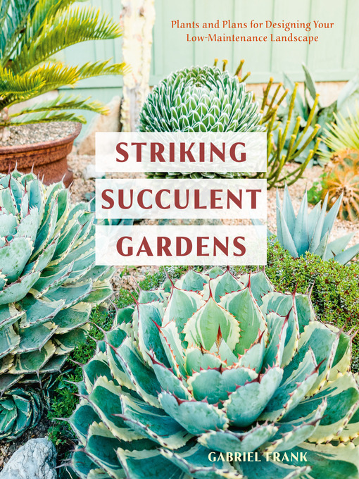 Title details for Striking Succulent Gardens by Gabriel Frank - Wait list